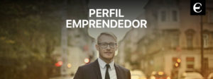 Perfil Emprendedor | Importancia, Tipos Y Ejemplos